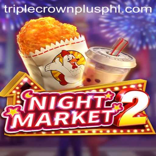 Exploring the Excitement of NightMarket2 and the Intrigue of the 'Triple Crown Plus'