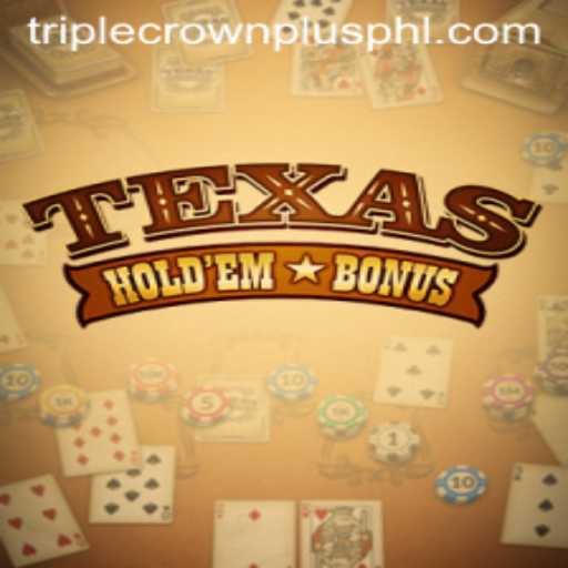 Mastering Texas Hold'em Bonus with Triple Crown Plus